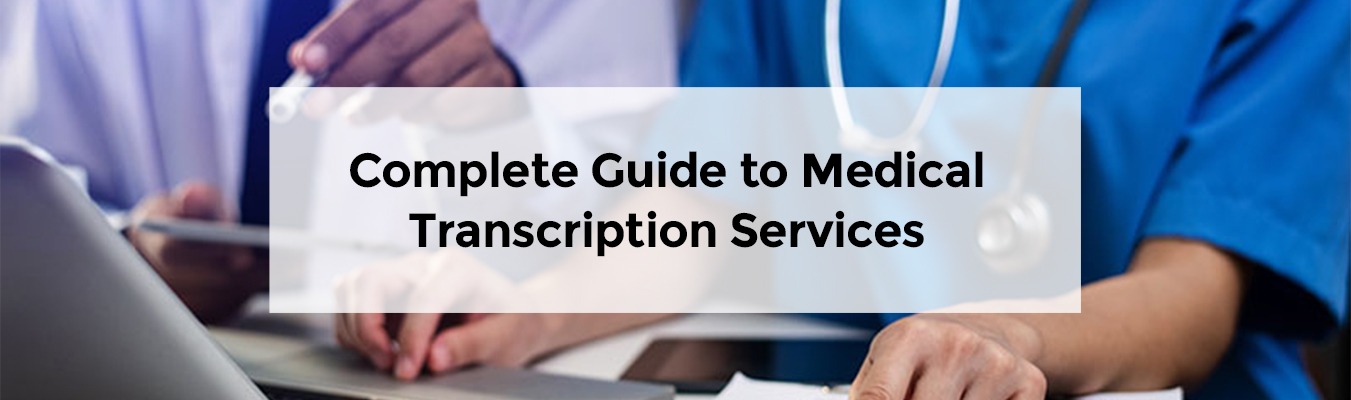 Complete Guide to Medical Transcription Services